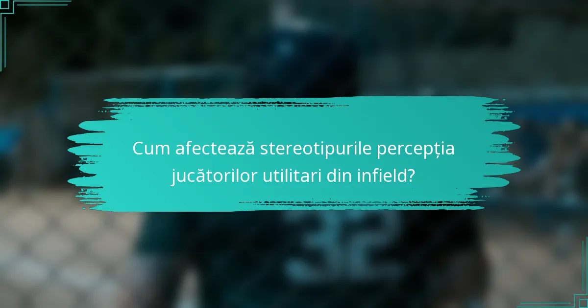 Cum afectează stereotipurile percepția jucătorilor utilitari din infield?