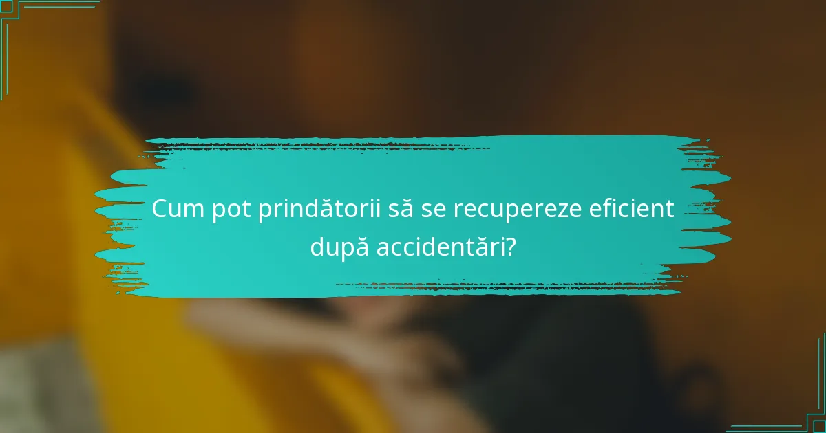 Cum pot prindătorii să se recupereze eficient după accidentări?